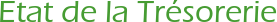 Etat de la Trésorerie