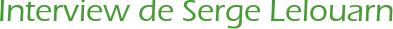 Interview de Serge Lelouarn