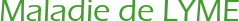 Maladie de LYME