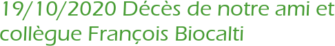 19/10/2020 Décès de notre ami et collègue François Biocalti